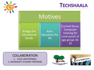 TechshaalaCOLLABORATIONYUVA UNSTOPPABLE2. MICROSOFT STUDENT PARTNERS