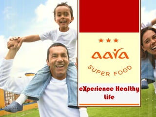 eXperience Healthy
       Life
 