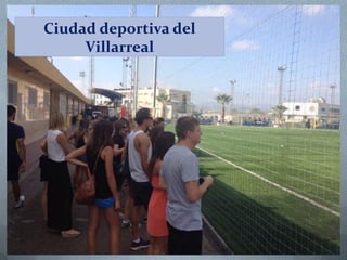 Ciudad deportiva del
Villarreal

 