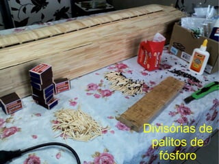 Divisórias de
palitos de
fósforo
 