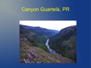 Canyon Guartelá, PR
 