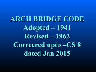 Comprehensive Guide to Arch Bridge Code and Structural Design | PPT