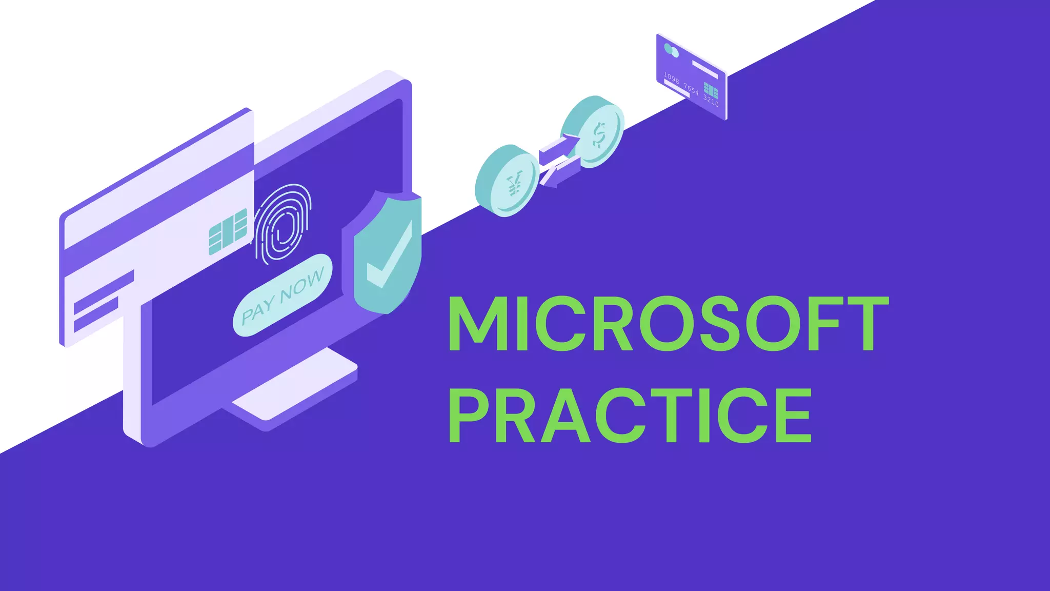 MICROSOFT
PRACTICE
 