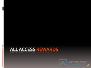 WhatisAllAccessRewards?
It’s our way of saying thank you to our customers and
our communities
2
 