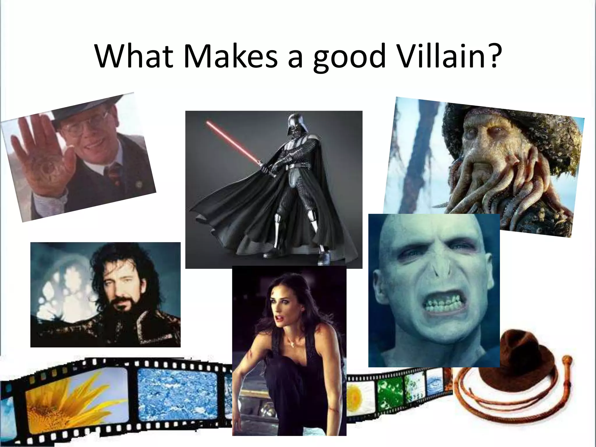 What Makes a good Villain?