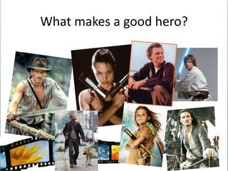 What makes a good hero?