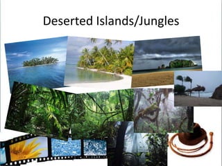 What is the appeal of these placesExoticUnknownDangerous AnimalsUnpredictable WeatherEasy to get lost in