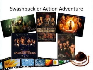 Conventions of The SwashbucklerHistorical SettingSword FightsVillain is in a position of power (King etc...)Injustice to paupersThe Hero’s actions are sometimes questionable but always for the greater good