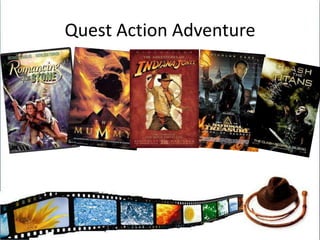 Conventions of Quest AAOlder HeroMythical element including curses and problems to solveFemale character holds the key to the cluesSearch for Treasure is centralVillain is out to use the treasure to cause havoc on the world whilst the hero wants it for a good cause i.e. Education.