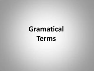 Gramatical
  Terms
 