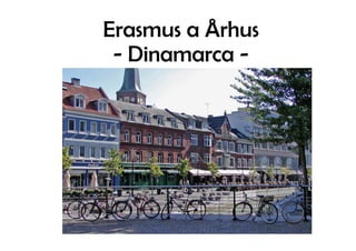 Erasmus a Århus
- Dinamarca -
 
