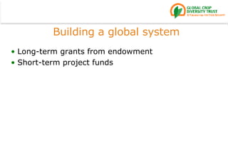 Long-term grants from endowment Short-term project funds Building a global system 