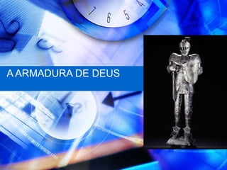 A ARMADURA DE DEUS
 
