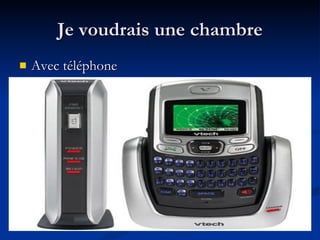 Je voudrais une chambre Avec t é l é phone