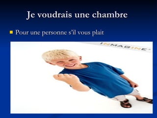 Je voudrais une chambre Pour une personne s’il vous plait