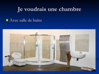 Je voudrais une chambre Avec salle de bains