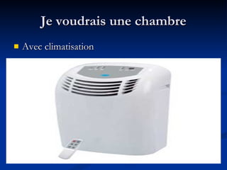 Je voudrais une chambre Avec climatisation