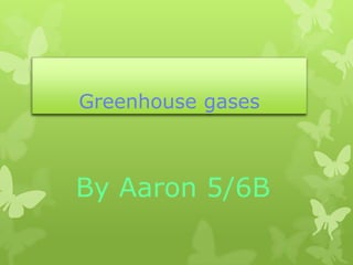 Greenhouse gases



By Aaron 5/6B
 