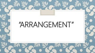 “ARRANGEMENT”
 