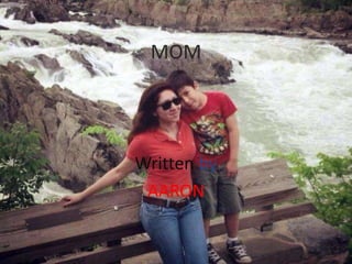 MOM
Written by
AARON
 