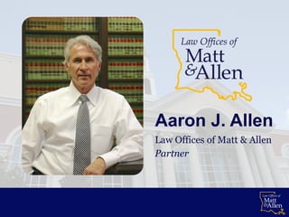 Aaron J. Allen
Law Offices of Matt & Allen
Partner
 
