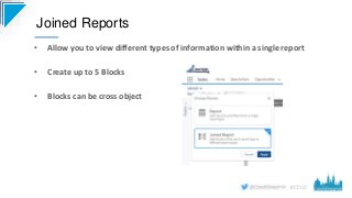 #CD22
• Allow you to view different types of information within a single report
• Create up to 5 Blocks
• Blocks can be cr...