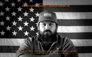 OFFICIAL PRESENTATION:
AARON JAMES DRAPLIN / DRAPLIN DESIGN CO.
DDC VS. MARKETING UNITED — “TALL TALES FROM A LARGE MAN” SPEAKING FIASCO — HELL YEAH!
APRIL 19 , 2016 — COUNTRY MUSIC HALL OF FAME, NASHVILLE, TENN.
 