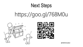 Next Steps
@AWGHodder
https://goo.gl/768M0u
 