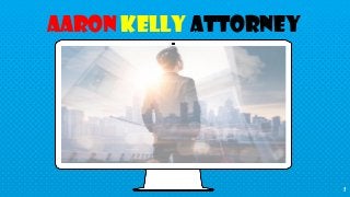 Aaron Kelly attorney
1
 