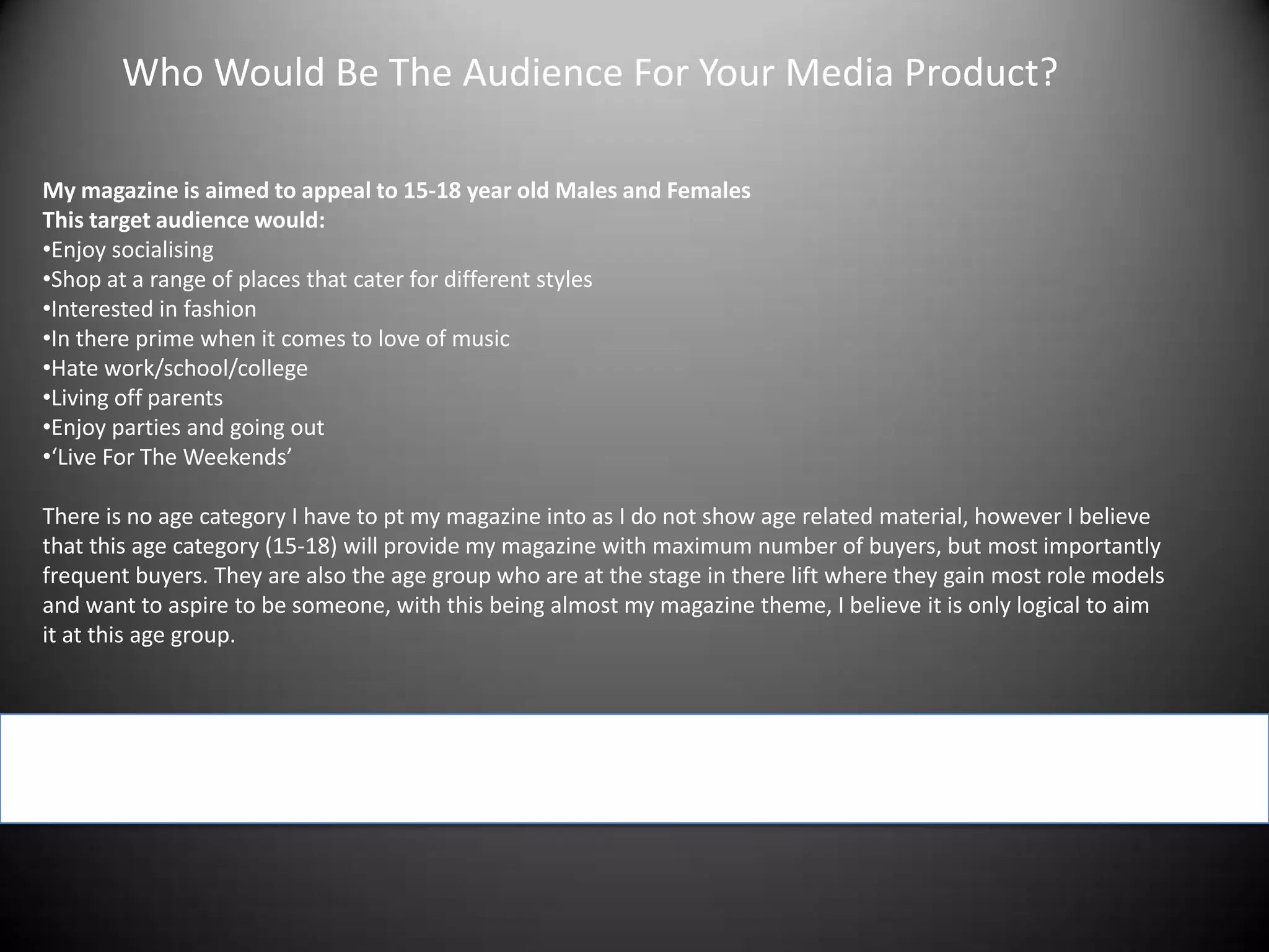 HappinessWhereas the other magazine has a dominant representation as it connotes:Rags to riches story