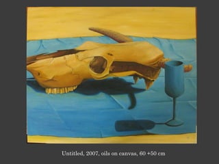 Untitled, 2007, oils on canvas, 60 +50 cm
 
