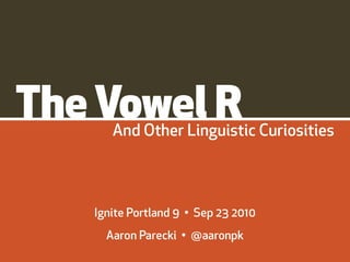 The Vowel R - Ignite Portland 9