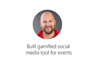 Built gamified social
media tool for events

 
