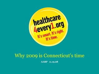 AARP  11.19.08 Why 2009 is Connecticut’s time 