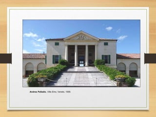 Andrea Palladio, Villa Emo, Veneto, 1559.
 