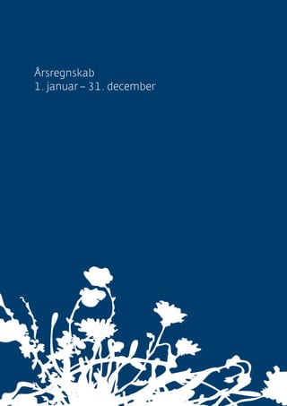 Ledelsesberetning
Årsregnskab
1. januar – 31. december
 
