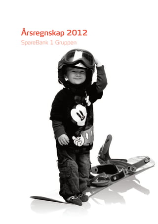 Årsrapport 2012 for SpareBank 1 Gruppen AS