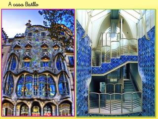 A casa Batllo 
 