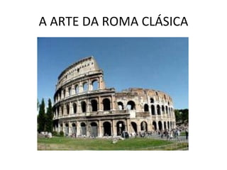 A ARTE DA ROMA CLÁSICA 