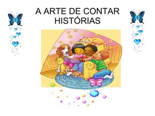A ARTE DE CONTAR HISTÓRIAS 