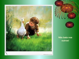 Não bata nos outros! 