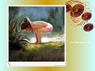 ao seu governo,
       .
 