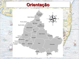OrientaçãoOrientaçãoOrientaçãoOrientação
 
