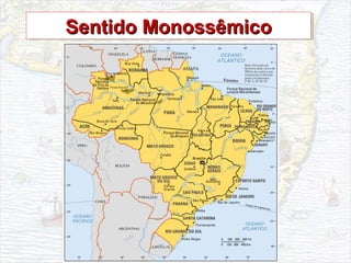 Sentido MonossêmicoSentido MonossêmicoSentido MonossêmicoSentido Monossêmico
 