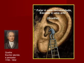 Goethe
Escritor alemão
e pensador
1749 - 1832
 