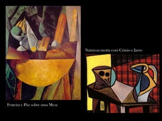 Fruteira e Pão sobre uma Mesa
Natureza morta com Crânio e Jarro
 