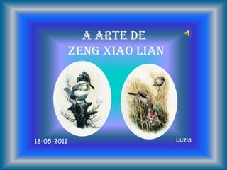 A ARTE DE ZENG XIAO LIAN Luzia 18-05-2011 