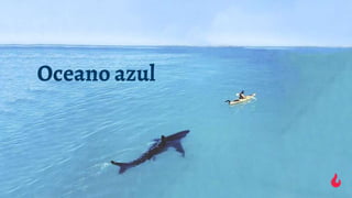 Oceano azul
 