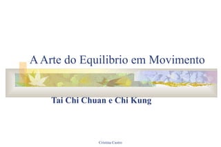 A Arte do Equilibrio em Movimento Tai Chi Chuan e   Chi Kung 