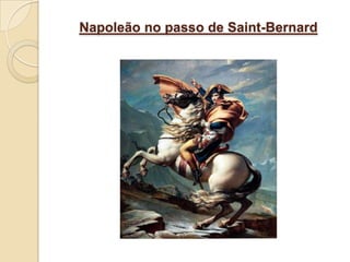 Napoleão no passo de Saint-Bernard
 